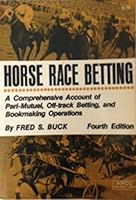 Horse race betting: A comprehensive account of pari-mutuel and bookmaking operations (Arco horseman's library) 0668024771 Book Cover
