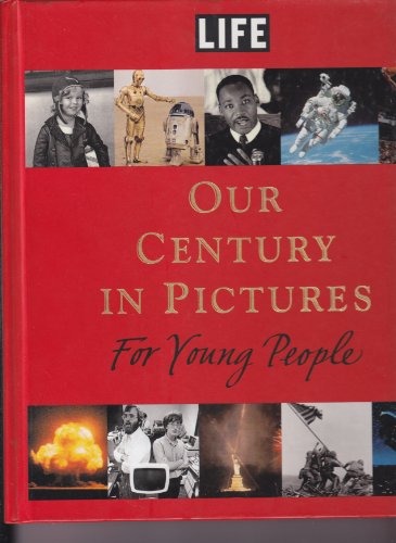 Life: Our Century in Pictures for Young People 0316815772 Book Cover