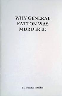 WHY GENERAL PATTON WAS MURDERED