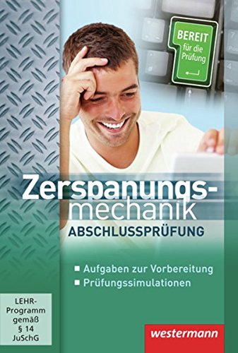Preisvergleich Produktbild Zerspanungsmechanik Abschlussprüfung: CD-ROM Einzelplatzlizenz