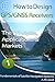 Fundamentals of Satellite Navigation Systems: How to Design GPS/GNSS Receivers Book 1 - The Principles, Applications & Markets