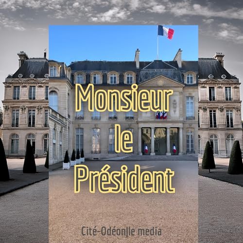 Monsieur le Pr&eacute;sident : Jules Falli&egrave;res | EP 1