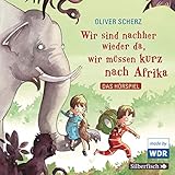  Wir sind nachher wieder da, wir müssen kurz nach Afrika - Das Hörspiel: 1 CD