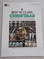 A Best in Class Christmas - E Flat Alto Saxophone 0849783860 Book Cover