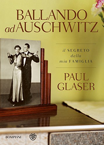 Paul Glaser – Ballando ad Auschwitz (2014)