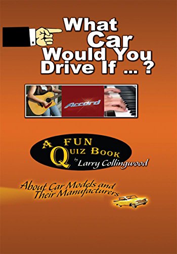 What Car Would You Drive If ... ?: A Fun Quiz Book About Car Models and Their Manufacturers