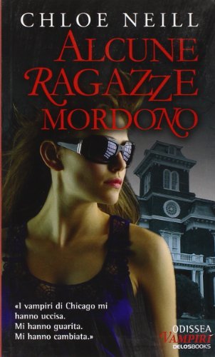 Alcune ragazze mordono. Vampiri di Chicago: 1 Alcune ragazze mordono. Vampiri di Chicago: 1
