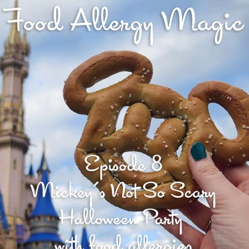 Ep 8 - Mickey's Not So Scary Halloween Party with food allergies