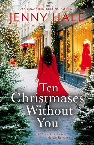 Ten Christmases Without You: The Perfect, Feel-Good Holiday Romance