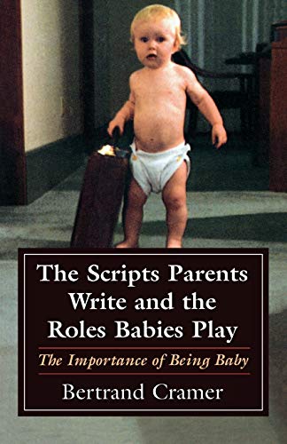 The Scripts Parents Write and the Roles Babies Play: The