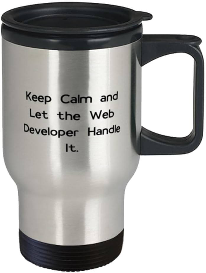 Joke Web developer Gifts, Keep Calm and Let the Web Developer Handle It, Birthday Travel Mug For Web developer from Boss, Web developer tools, Gifts for web developers, Web developer gift ideas,