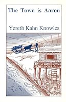 The Town Is Aaron: A Novel 0916383792 Book Cover