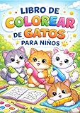 Libro de Colorear de Gatos para Ni&Atilde;&plusmn;os (412 a&Atilde;&plusmn;os): Libro de Colorear de Gatos para Ni&Atilde;&plusmn;os (412 a&Atilde;&plusmn;os) (Spanish Edition)