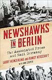 associated press deutsch  Newshawks in Berlin: The Associated Press and Nazi Germany