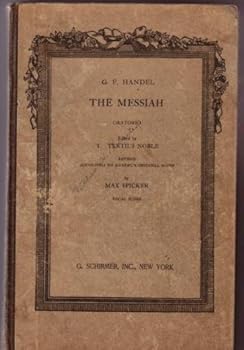 Hardcover HANDEL: THE MESSIAH ORATORIO: REVISED ACCORDING TO HANDEL'S ORIGINAL SCORE Book