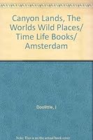 Canyon Lands, The Worlds Wild Places/ Time Life Books/ Amsterdam B00CPRW540 Book Cover