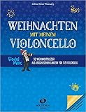 Weihnachten mit meinem Violoncello: 32 Weihnachtslieder aus verschiedenen Ländern für 1-2 Violoncelli