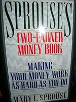 Sprouse's Two-Earner Money Book: Making Your Money Work as Hard as You Do 0670831158 Book Cover
