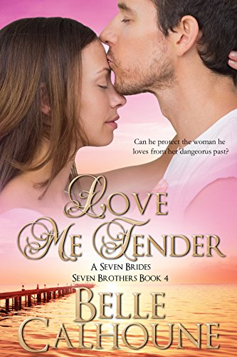 Love Me Tender (Seven Brides Seven Brothers Book 4)