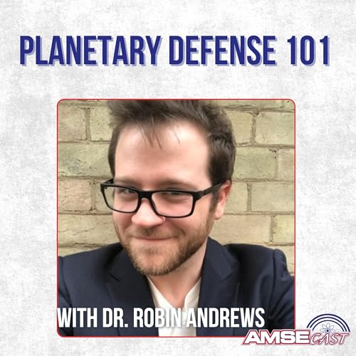 Planetary Defense 101 with Dr. Robin Andrews