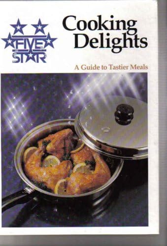 Cooking Delights a Guide to Tastier Meals Hardcover – January 1, 1975