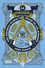 La orden: Una historia global del poder de los masones