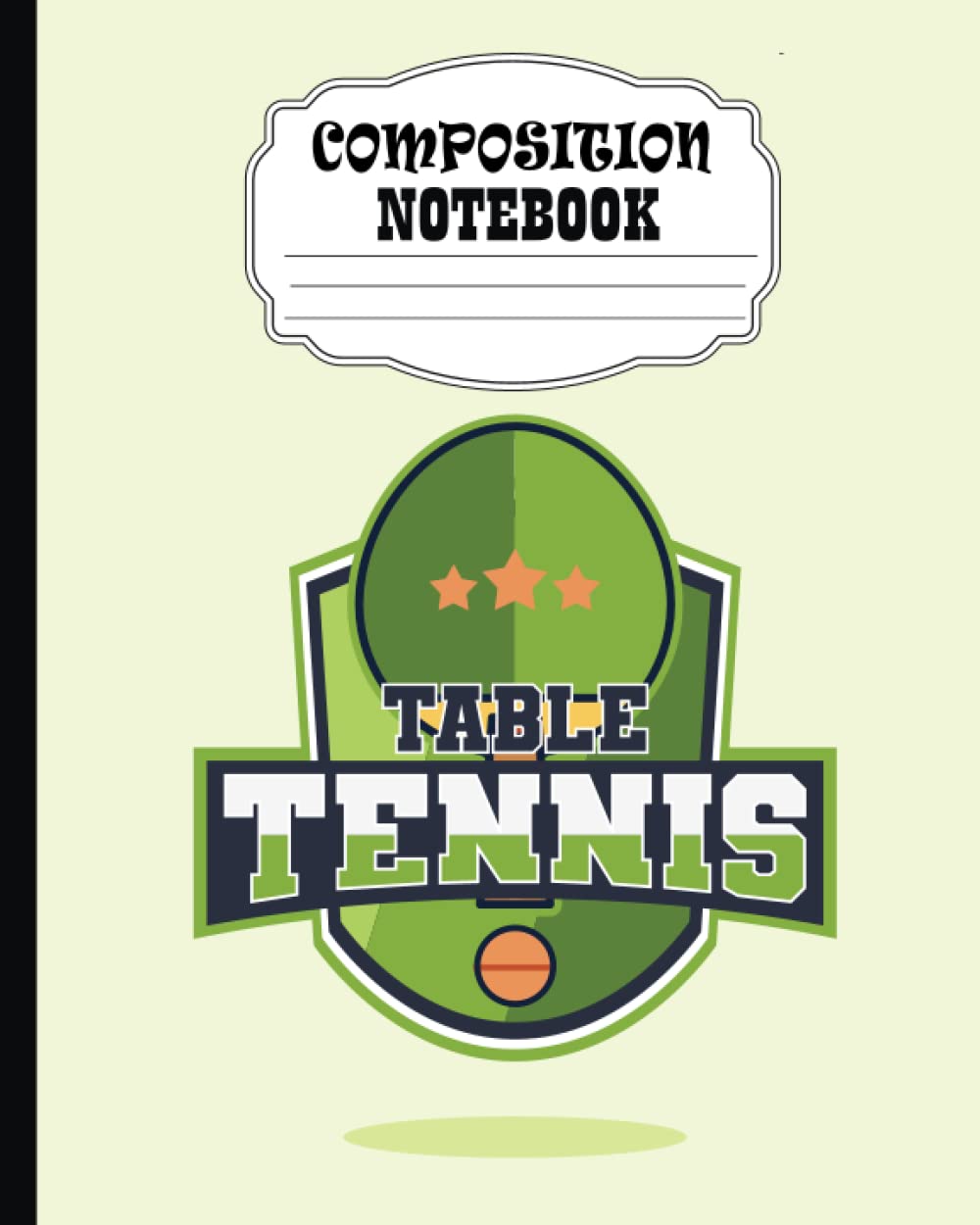 ping pong Composition Notebook: ping pong Composition Notebook Wide Ruled 100 Pages, For Girls, Boys, kids, teens, and adults (Composition Notebooks)