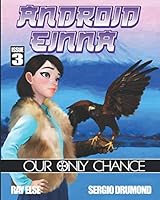 ANDROID EINNA: OUR ONLY CHANCE - ISSUE 3 0996507191 Book Cover