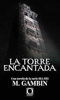 La torre encantada: Una novela de la serie Ira dei