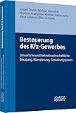 Besteuerung des Kfz-Gewerbes: Steuerliche und betriebswirtschaftliche Beratung, Bilanzierung, Gestaltungspraxis