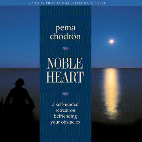 Noble Heart: A Self-Guided Retreat on Befriending Your Obstacles    
	                
	            

                 
                        Audible Audiobook 
                  
                        – Unabridged