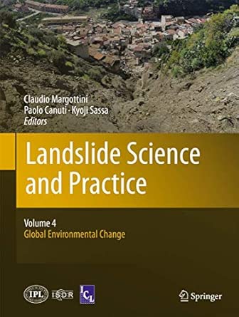 Landslide Science and Practice: Volume 4: Global Environmental Change 2013th Edition Landslide Science and Practice: Volume 4: Global Environmental Change 2013th Edition book cover