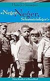 »Neger, Neger, Schornsteinfeger!«: Meine Kindheit in Deutschland: Meine Kindheit in Deutschland. Das Buch zum TV-Film. Mit e. Nachw. v. Ralph Giordano (Populäres Sachbuch) - Hans J. Massaquoi Übersetzer: Ulrike Wasel, Klaus Timmermann 