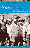 »Neger, Neger, Schornsteinfeger!«: Meine Kindheit in Deutschland - Hans J. Massaquoi Übersetzer: Ulrike Wasel, Klaus Timmermann 