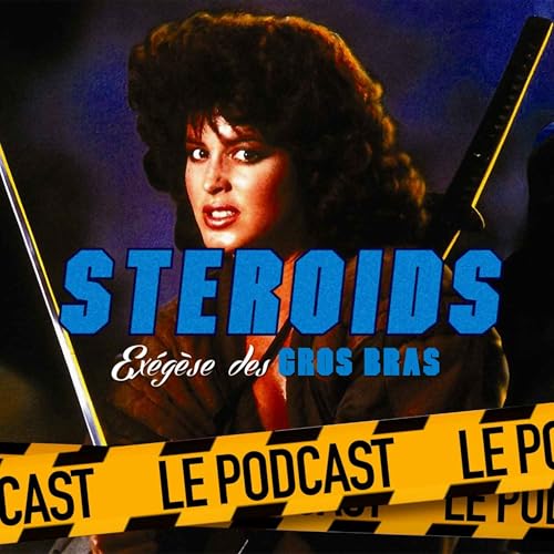 STEROIDS - LE PODCAST : NINJA III
