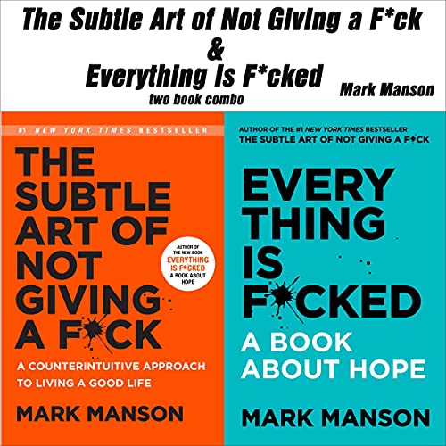 The Subtle Art of Not Giving a F*ck & Everything Is F*cked: Two Book Combo