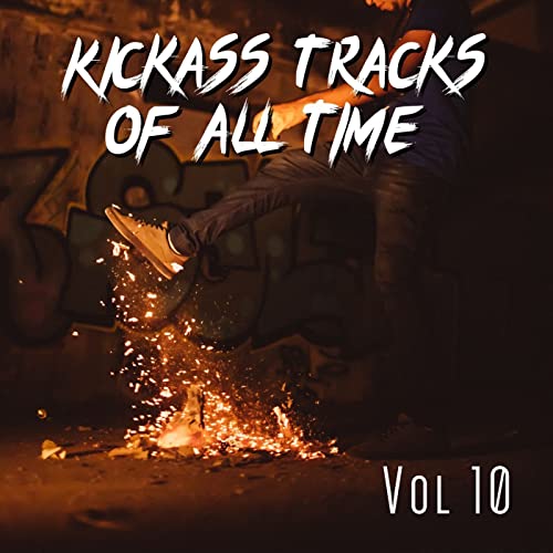 Amazon Music VARIOUS ARTISTSのKickass Tracks Of All Time Vol 10