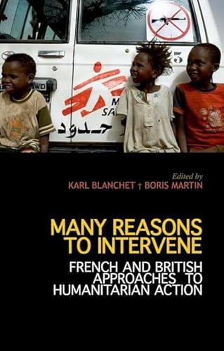 livre Many Reasons to Intervene: French and British Approaches to Humanitarian Action