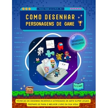 Capa do livro Como Desenhar Personagens de Game.: Técnicas de Desenho Incríveis e Atividades de Arte Super Legais. Prepare-se para o Melhor Livro da Sua Vida! (Portuguese Edition)