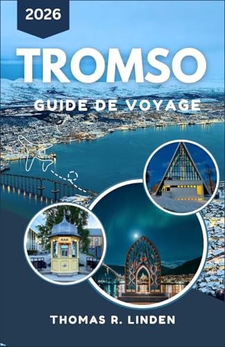  Tromso Guide de voyage 2026: Découvrez la nature sauvage, la faune et les paysages époustouflants de l\'Arctique norvégien.