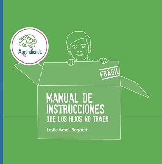 Manual de instrucciones que los hijos no traen (Spanish Edition)
