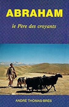 Paperback Abraham, le Père des croyants [French] Book