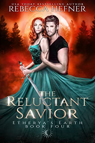 The Reluctant Savior (Etherya's Earth Book 4)