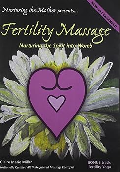 DVD Fertility Massage: Nurturing the Spirit Into Womb Book