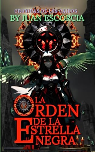 LA ORDEN DE LA ESTRELLA NEGRA (CRONICAS DE LOS CAÍDOS) (Spanish Edition)