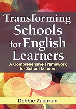 Transforming Schools for English Learners: A Comprehensive Framework for School Leaders Transforming Schools for English Learners: A Comprehensive Framework for School Leaders book cover