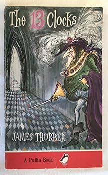 The 13 Clocks/The Wonderful O