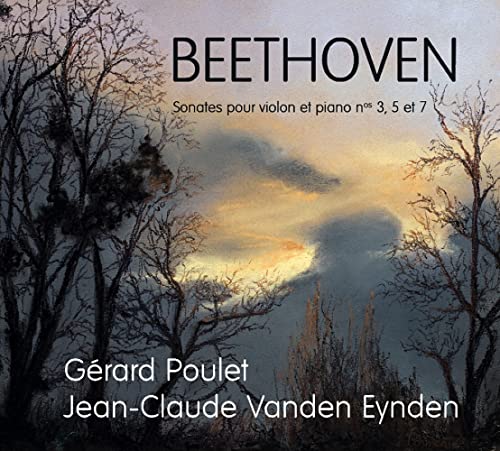 Beethoven : Sonates Pour Violon Et Piano / Gérard Poulet & Jean-Claude Eynden