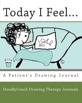 Paperback Today I Feel...: A Patient's Drawing Journal (DoodlyCouch Therapy Journal Series) Book