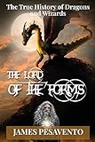 The Lord of The Forms: The True History of Dragons and Wizards